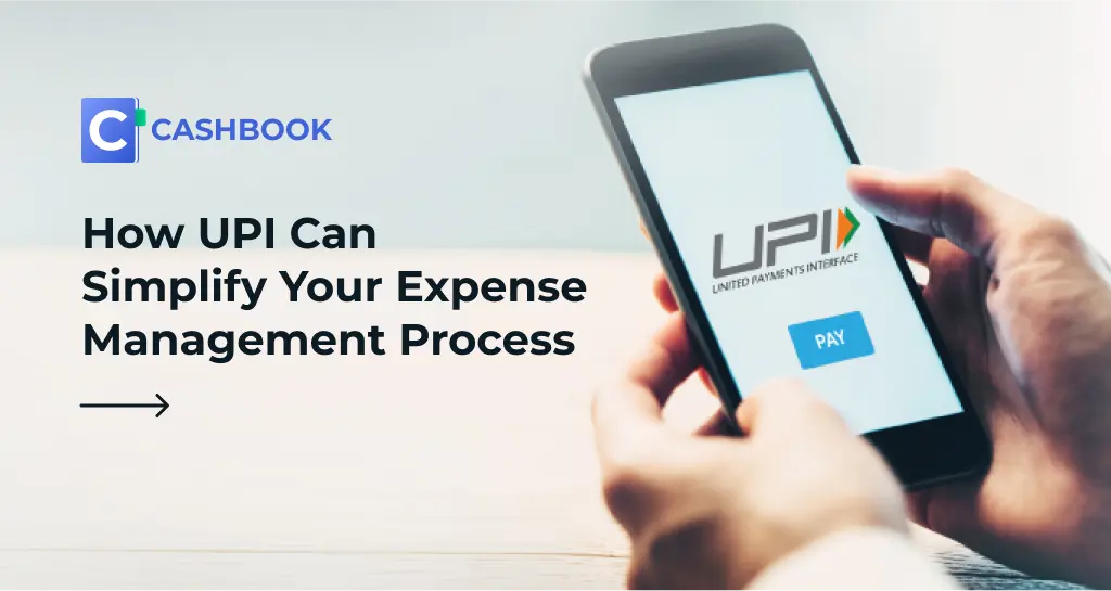 How UPI Can Simplify Your Expense Management Process