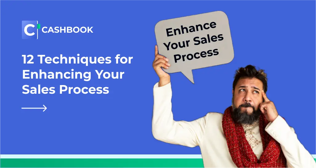 12 Techniques for Enhancing Your Sales Process