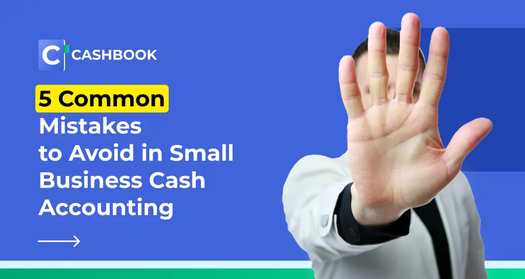 showing 5 Common Mistakes to Avoid in Small Business Cash Accounting