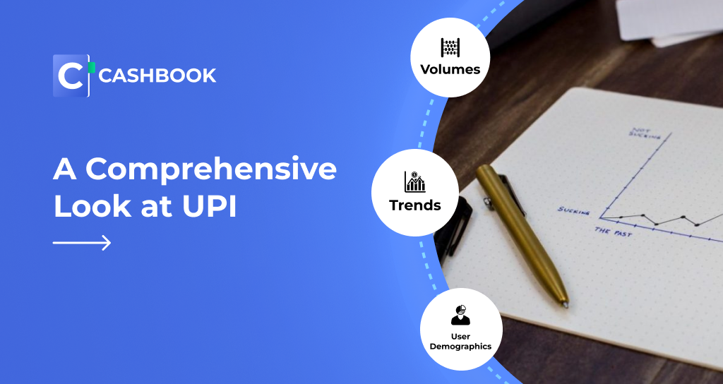 Key Growth Drivers, Volumes, Trends, and User Demographics of UPI