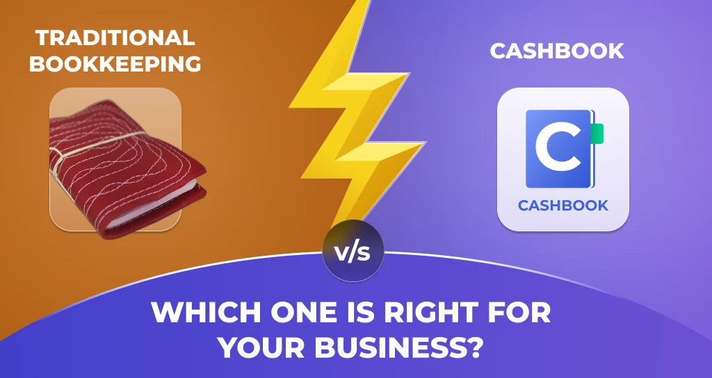 Cashbook vs. Traditional Bookkeeping: Which One Is Right For Your Business?